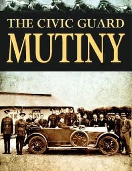 Brian Mccarthy: The Civic Guard Mutiny [2012] paperback For Sale