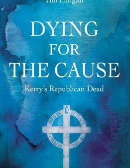 Tim Horgan: Dying for the Cause [2015] hardback For Cheap