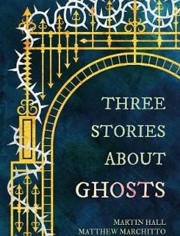 Martin Hall: Three Stories About Ghosts [2019] paperback For Discount