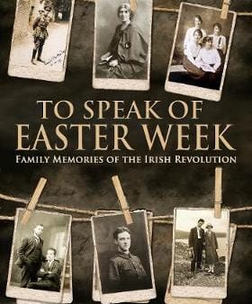 Keeffe Helene O: To Speak of Easter Week [2015] hardback For Discount